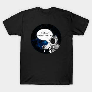 I Need More Space T-Shirt